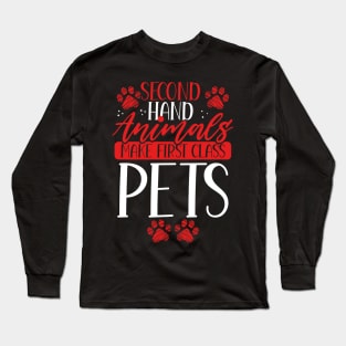 Second Hand Animals Make First Class Pets | Pet Rescue Long Sleeve T-Shirt